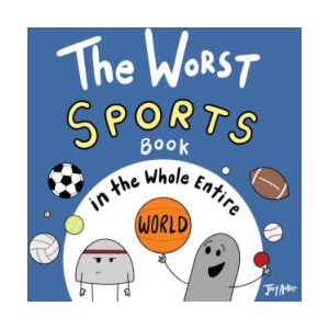 The Worst Sports Book in the Whole Entire World (ISBN: 9781951046408)