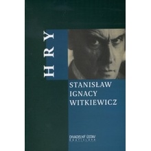 Hry - Stanisław Ignacy Witkiewicz