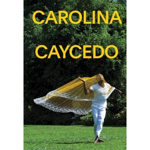 Carolina Caycedo: From the Bottom of the River | Carla Acevedo-Yates (ISBN: 9781942884736)