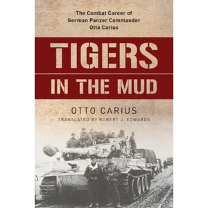 Tigers in the Mud | Otto Carius, Robert J. Edwards (ISBN: 9780811736619)