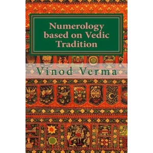Numerology based on Vedic Tradition: Learning to make a Karmic Horoscope and benefit from it to do the appropriate Present Karma for inner Peace and H | Dr Vinod Verma (ISBN: 9788189514273)