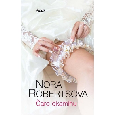 Čaro okamihu - Nora Robertsová