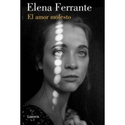 EL AMOR MOLESTO | ELENA FERRANTE