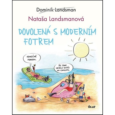 Dovolená s moderním fotrem - Dominik Landsman