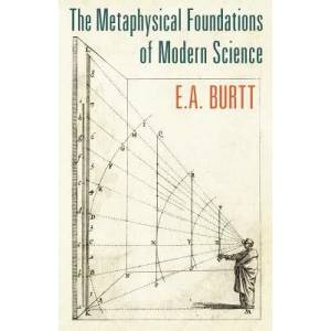 Metaphysical Foundations of Modern Science | E. A. Burtt (ISBN: 9781621381778)