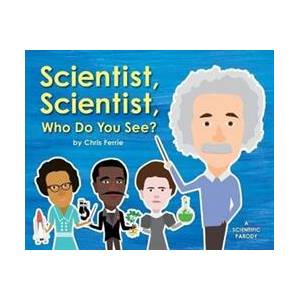 Scientist, Scientist, Who Do You See? | Chris Ferrie (ISBN: 9781492656180)