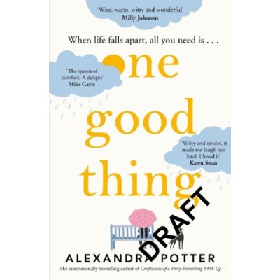One Good Thing: From the Author of Runaway Bestseller Confessions of a Fortysomething F Up
