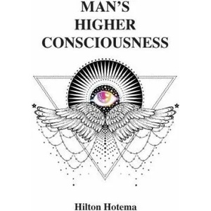 Man's Higher Consciousness | Hilton Hotema (ISBN: 9781585093953)