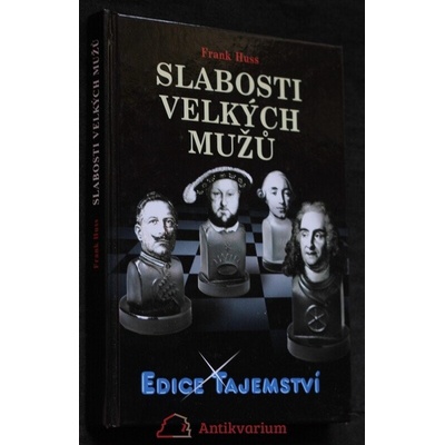 Slabosti velkých mužu - Frank Huss