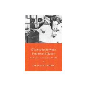 Citizenship between Empire and Nation | Frederick Cooper (ISBN: 9780691171456)