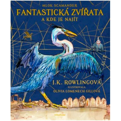 Fantastická zvířata - ilustrované vydání J. K. Rowlingová