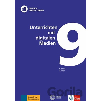 Deutsch lehren lernen: Unterrichten mit digitalen Medien 9 - Andrea Pfeil Bärbel, Brash