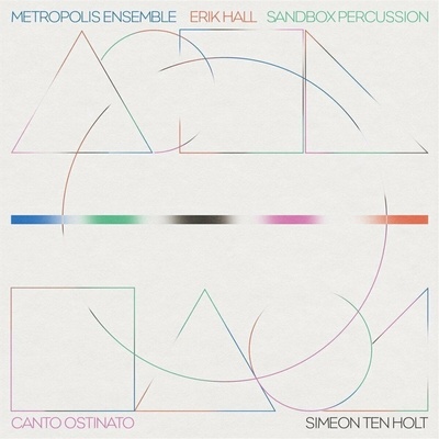 Metropolis Ensemble & Erik Hall & Sandbox Percussion - Canto Ostinato LP