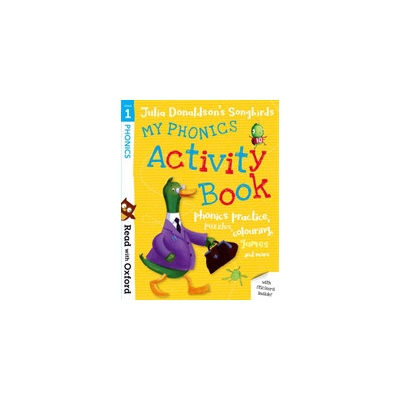 Read with Oxford: Stage 1: Julia Donaldsons Songbirds: My Phonics Activity Book Donaldson JuliaMixed media product