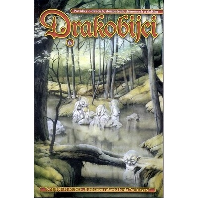 Drakobijci 6 - Karel Englmaier, Martin D. Antonín, Ivana Blahutová, Lucie Lukačovičová, Martin Moravec, Martina Šrámková, Tereza Možná, Lady Candar, Jose