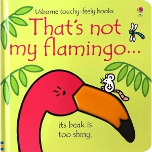 That's not my flamingo. . . | Fiona Watt (ISBN: 9781474950473)