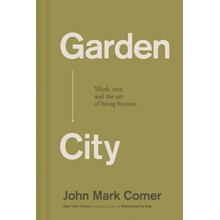 Garden City - John Mark Comer