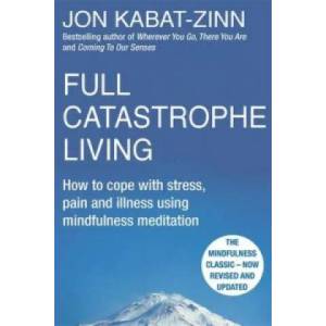 Full Catastrophe Living, Revised Edition | Jon Kabat Zinn (2013)