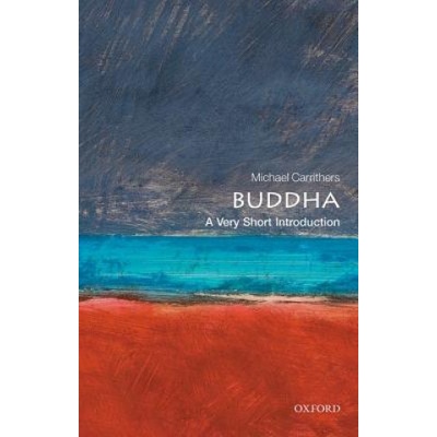 The Buddha: A Very Short Introduction Very Short Introductions - M. Carrithers