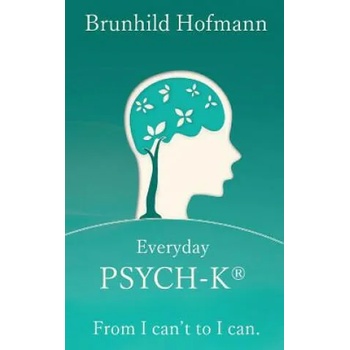 Image 1 of Everyday PSYCH-K(R): From I can't to I can