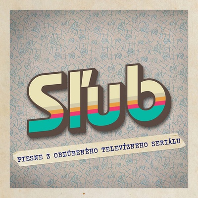 Various: Slub - Piesne Z Oblubeneho Televizneho Serialu CD