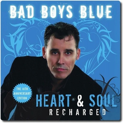 Bad Boys Blue - Heart & Soul (Recharged) (10th-Anniversary-Edition) (CD)