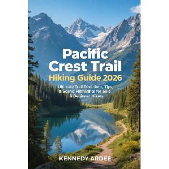 PACIFIC CREST TRAIL HIKING GUIDE 2026
