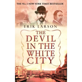 The Devil In The White City - Erik Larson