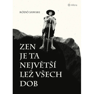 Zen je ta největší lež všech dob - Sawaki Kódó
