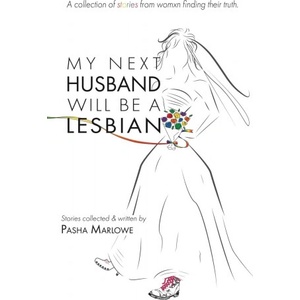 LongBar Creative Solutions Inc My Next Husband Will Be a Lesbian | Pasha Marlowe