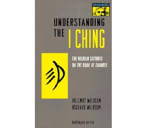 Understanding the I Ching Wilhelm Hellmut