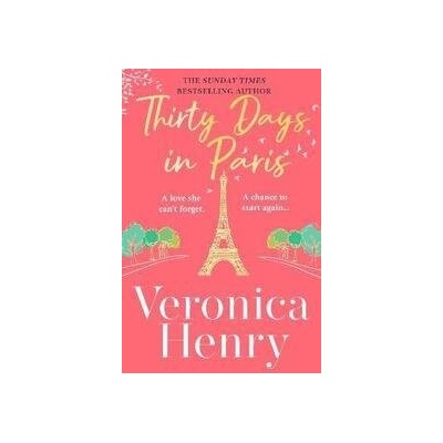 Thirty Days in Paris: The gorgeously escapist, romantic and uplifting new novel from the Sunday Times bestselling author