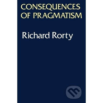 Consequences of Pragmatism Rorty Richard