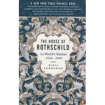 The House of Rothschild: The Worlds Banker 1849 - 1999 - Niall Ferguson
