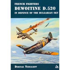 French fighters Dewoitine D. 520 in defence of the bulgarian sky (ISBN: 9789549242676)