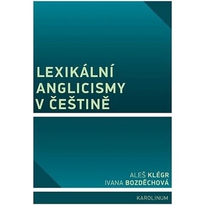 Lexikální anglicismy v češtině - Ivana Bozděchová