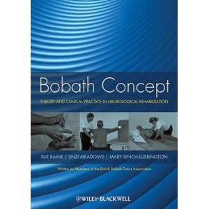 Bobath Concept - Theory and Clinical Practice in Neurological Rehabilitation | Raine (ISBN: 9781405170413)