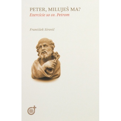 Peter, miluješ ma? - Exercície so sv. Petrom