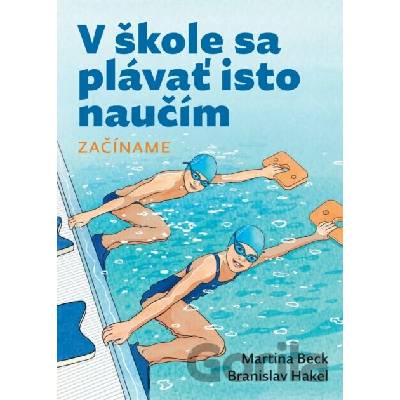 V škole sa plávať isto naučím - Hakel Branislav, Beck Martina
