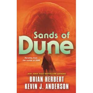 Sands of Dune | Brian Herbert, Kevin J. Anderson (ISBN: 9781250805676)