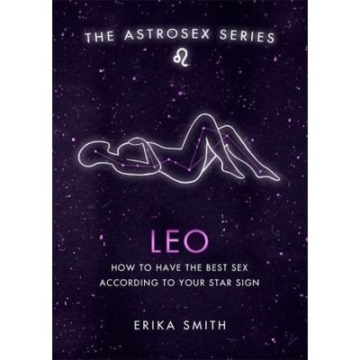 Orion Publishing Group Astrosex: Leo | Erika W. Smith