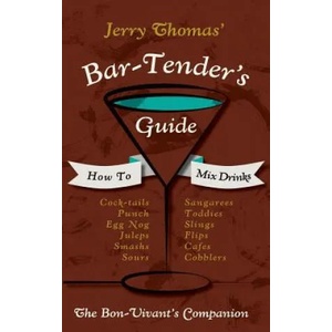 Jerry Thomas' Bartenders Guide | Jerry Thomas (ISBN: 9781626541436)