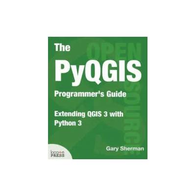 Pyqgis Programmer's Guide | Gary Sherman