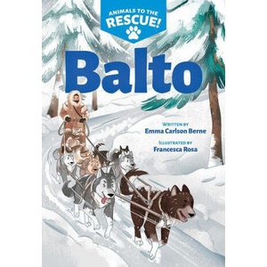 Balto (Animals to the Rescue #1) | Francesca Rosa (ISBN: 9781338681420)