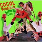 Supraphon Gogol Bordello: Super Tatanta - CD (014175)