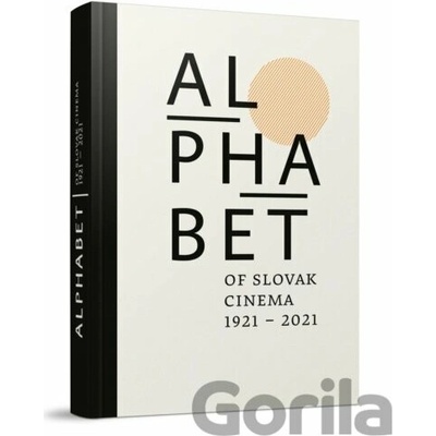 Alphabet of slovak cinema 1921-2021 - kolektív