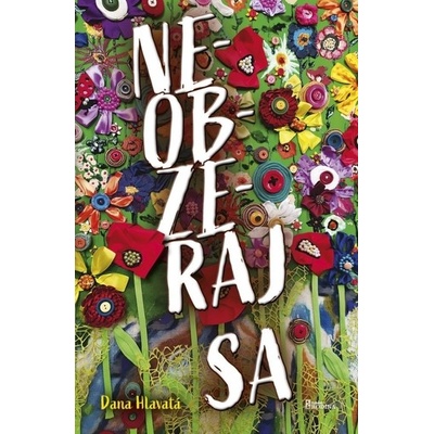 Neobzeraj sa - Dana Hlavatá