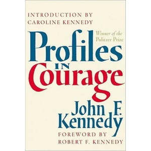 Profiles in Courage | John Fitzgerald Kennedy, Caroline Kennedy, Robert F. Kennedy (ISBN: 9780060530624)