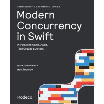 Modern Concurrency in Swift Second Edition: Introducing Async/Await ...
