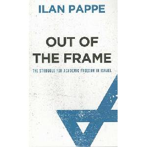 Out of the Frame | Ilan Pappe (2010)